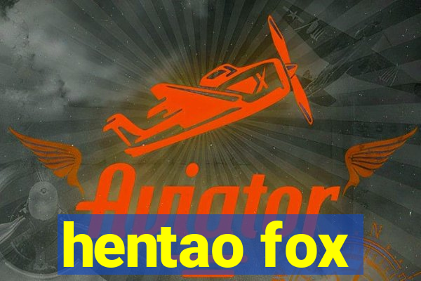 hentao fox